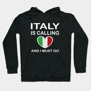 italy is calling and i must go Hoodie